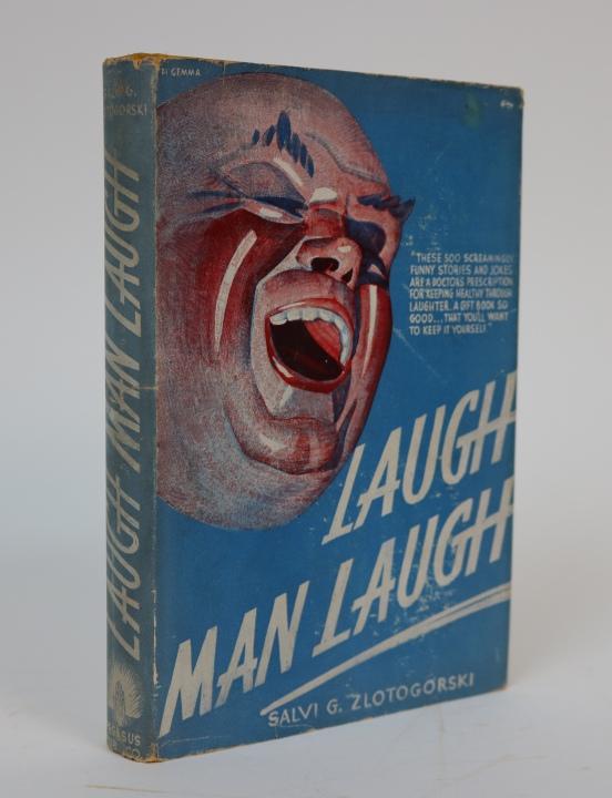 Item #001160 Laugh, Man, Laugh. Five Hundred Jokes, Episides, and Anecdotes for the Amusement of Sick and Healthy People. Salvi G. Zlotogorski.