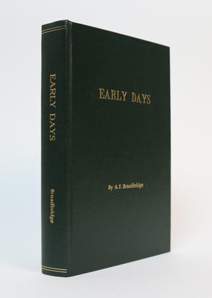 Item #001169 Early Days. a Memoir, 1915-1945. Arthur F. Broadbridge