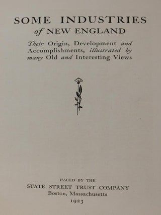 Item #001177 Some Industries of New England: Their Origin, Development, and Accomplishments,...