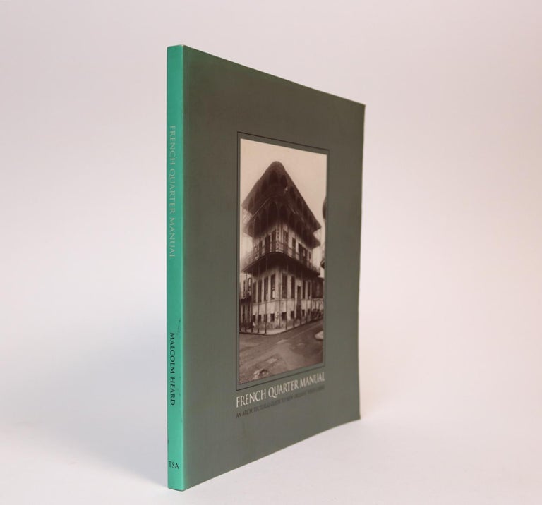 Item #001186 French Quarter Manual: An Architectural Guide to New Orleans Vieux Carre. Malcolm Heard.