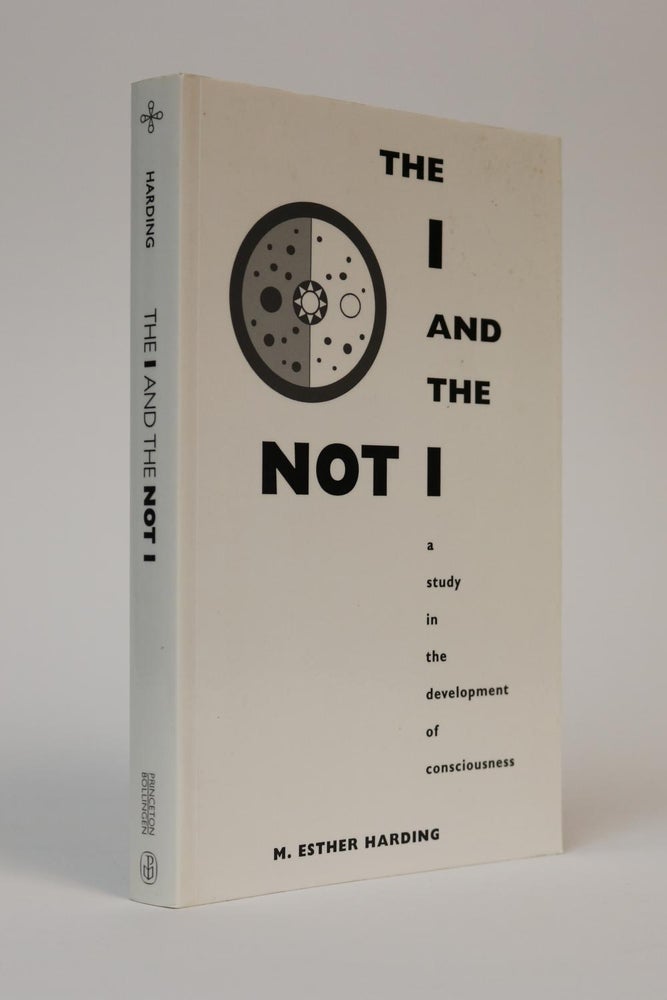 Item #001187 The 'I' and the 'Not-I': a Study in the Devolopment of Consciousness. M. Esther Harding.