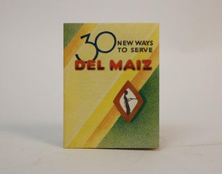 Item #001208 30 New Ways to Serve Del Maiz. Del Maiz Corn