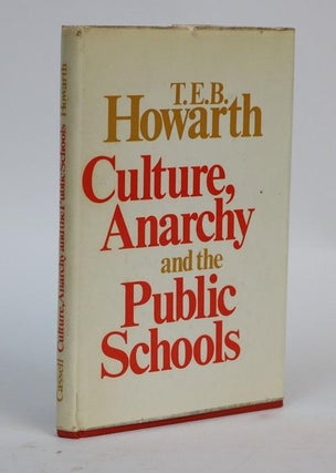 Item #001232 Culture, Anarchy, and the Public Schools. T. E. B. Howarth, Thomas Edward Brodie