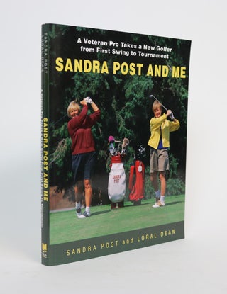 Item #001234 Sandra Post and Me: A Veteran Pro Takes a New Golfer from First Swing to Tournament....