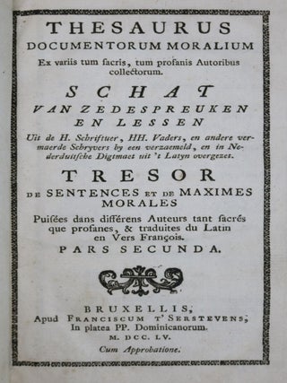 Thesaurus Documentorum Moralium...Schat Van Zedespreuken En Lessen...Tressor De Sentences et De Maximes Morales puisees dans differens auteurs tant facres que profanes, & traduites du latin en vers Francois