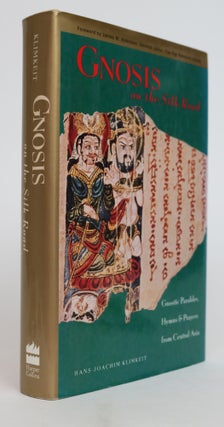 Item #001249 Gnosis on the Silk Road: Gnostic Texts from Central Asia. Hans-Joachim Klimkeit