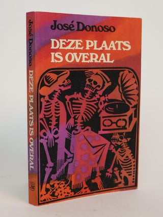 Item #001255 Deze Plaats is Overal. Vertaald Door Mariolein Sabarte Belacortu. Jose Donoso