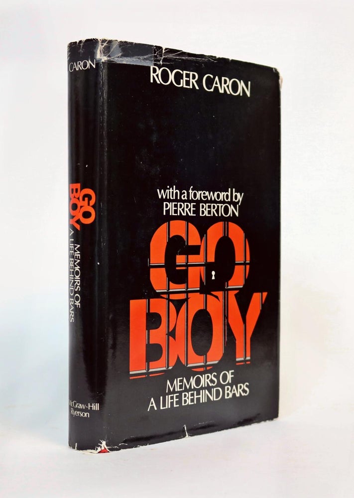 Item #001256 Go-boy! Memoirs of a Life Behind Bars. Roger Caron.