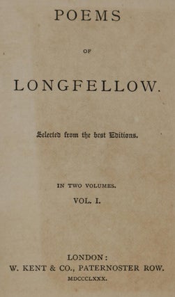 Poems of Longfellow: Selected from the Best Editions. [In Two Volumes]