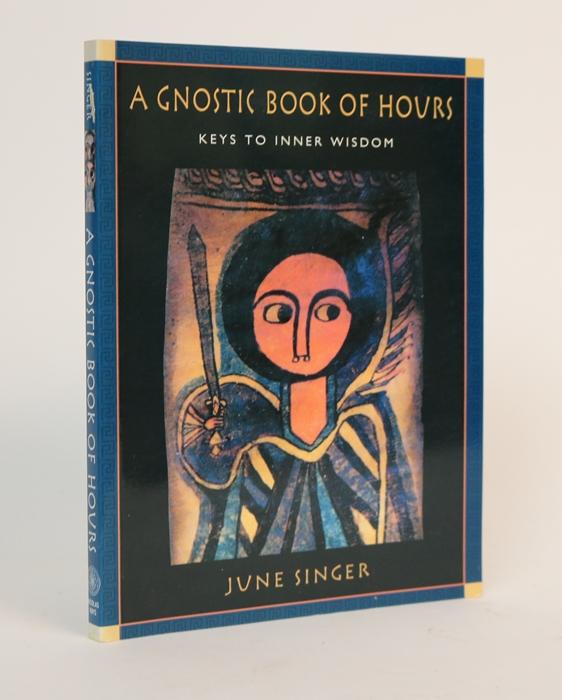 Item #001288 A Gnostic Book of Hours: Keys to Inner Wisdom. June Singer.