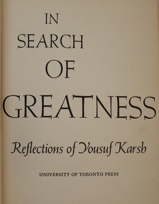 In Search of Greatness: Reflections of Yousuf Karsh