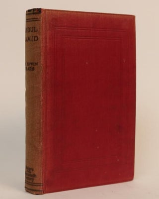 Item #001295 The Life of Abdul Hamid [Makers of the Nineteenth Century Series]. Edwin Pears, Sir