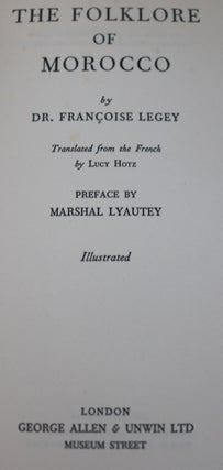 The Folklore of Morocco. Translated from the French By Lucy Hotz. Preface By Marshal Lyautey.