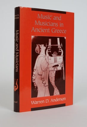 Item #001332 Music and Musicians in Ancient Greece. Warren D. Anderson