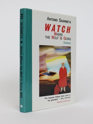 Item #001333 Watch Where the Wolf is Going. Antonio Skarmeta