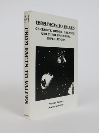 Item #001359 From Facts to Values. Certainty, Order, Balance, and Their Universal Implications....