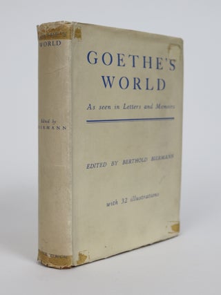 Item #001365 Goethe's World. As Seen in Letters and Memoirs. Berthold Biermann