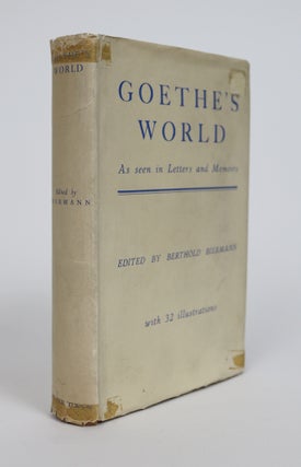 Item #001365 Goethe's World. As Seen in Letters and Memoirs. Berthold Biermann