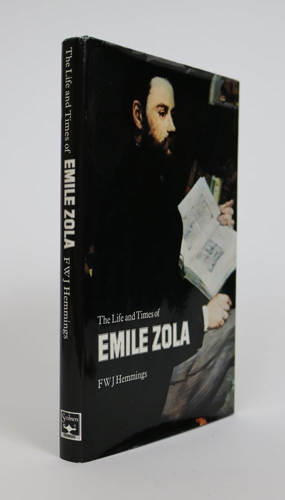 Item #001377 The Life and Times Of Emile Zola. F. W. J. Hemmings.