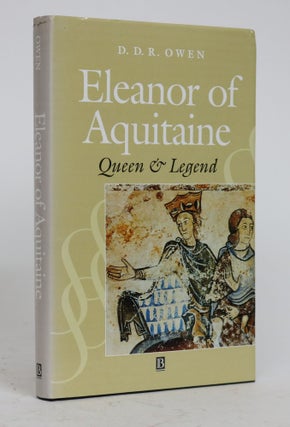 Item #001386 Eleanor of Aquitaine. Queen and Legend. D. D. R. Owen