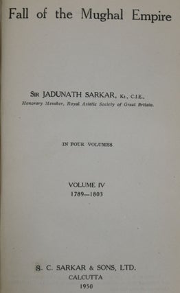 Fall of the Mughal Empire. Volume 4.