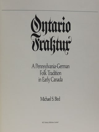 Ontario Fraktur. A Pennsylvania-German Folk Tradition in Early Canada