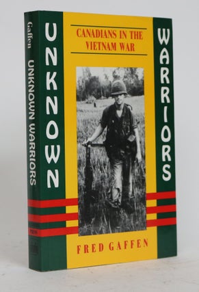 Item #001431 Unknown Warriors. Canadians in Vietnam. Fred Gaffen