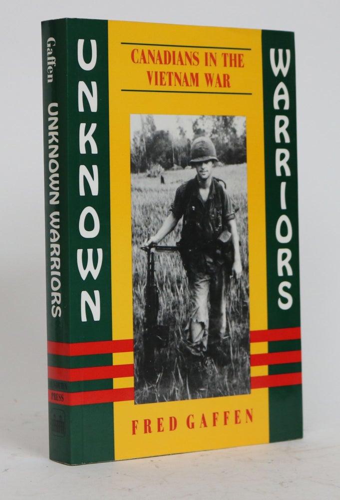 Item #001431 Unknown Warriors. Canadians in Vietnam. Fred Gaffen.