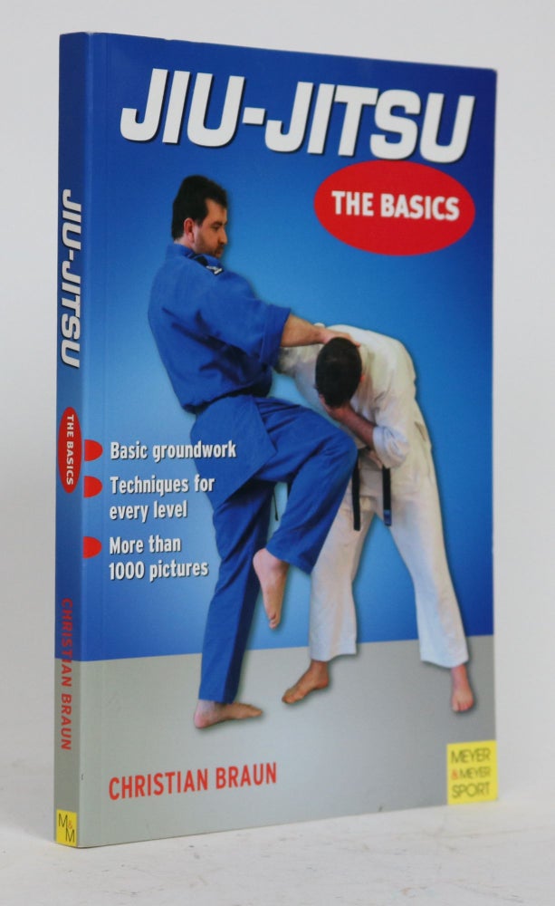 Item #001435 Jiu-Jitsu - The Basics. Christian Braun.