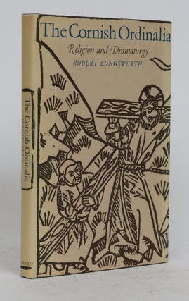 Item #001437 The Cornish Ordinalia: Religion and Dramaturgy. Robert Longsworth
