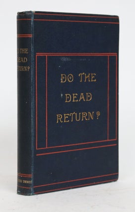 Item #001444 Do the Dead Return? a Record of Experiences in Spiritualism. A Clergyman of the...
