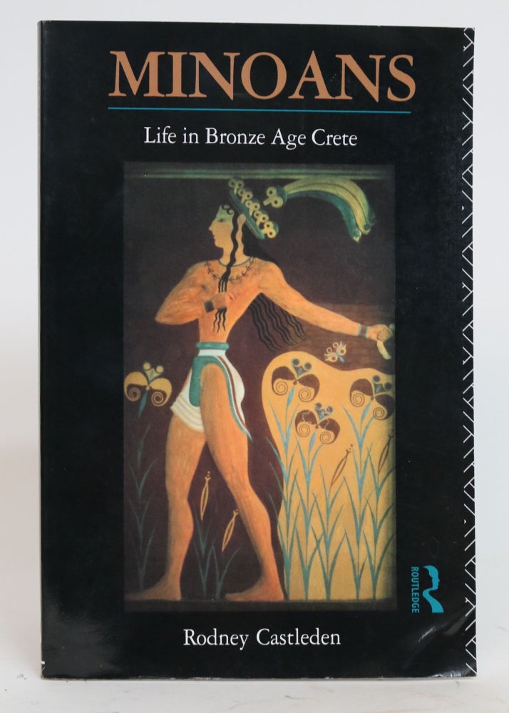 Item #001453 Minoans. Life in Bronze Age Crete. Rodney Castleden.