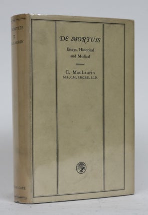 Item #001478 De Mortuis. Essays, Historical and Medical. Hitherto Published in Two Volumes...