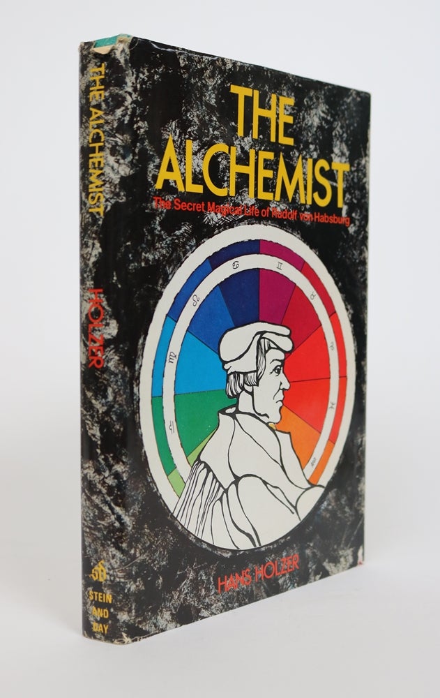 Item #001514 The Alchemist. The Secret Magical Life of Rudolf Von Habsburg. Hans Holzer.