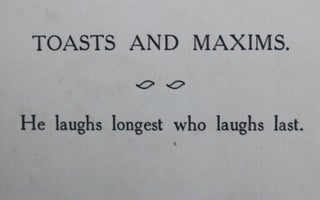 Toasts and Maxims. a Book of Humour to Pass the Time Collected from Various Sources