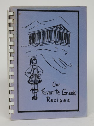 Item #001526 Our Favorite Greek Recipes. The Greek Ladies Club of Middle Georgia, Compilers