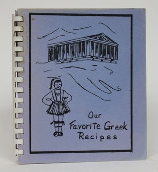 Item #001526 Our Favorite Greek Recipes. The Greek Ladies Club of Middle Georgia, Compilers