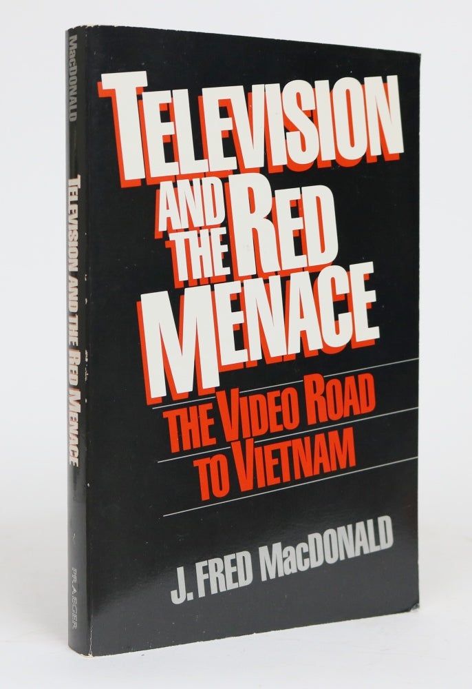 Item #001585 Television and the Menace. J. Fred MacDonald.