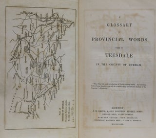 A Glossary of Provincial Words Used in Teesdale in the County of Durham.