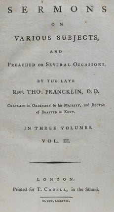 Sermons on Various Subjects, and Preached on Several Occasions By the Late Rev. Tho. Francklin...