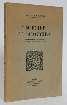 Item #001644 "Sorcier" et Magicien": Contribution a L'histoire Du Vocabulaire De La Magie....