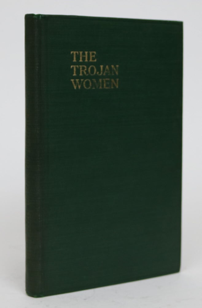 Item #001659 The Trojan Women of Euripedes. Gilbert Murray.