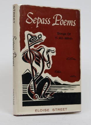 Item #001660 Sepass Poems. The Songs of Y-Ail Mihth. Eloise Street