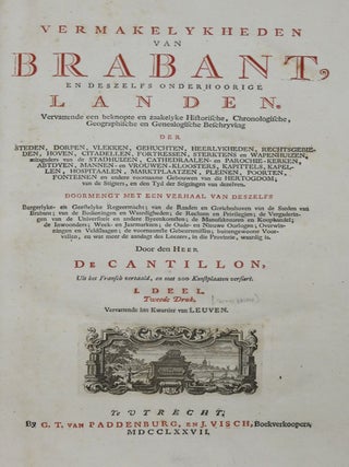 Vermakelykheden van Brabant, en Deszelfs Onderhoorige Landen, Vervattende eene Beknopte en Zaakelyke Historische, Chrologische, Geographische en Genealogische Beschryving der Steden, Dorpen, Vlekken, Gehichten...