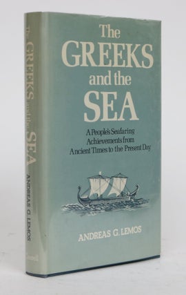 Item #001676 The Greeks and the Sea. Andreas G. Lemos, George Perris