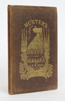 Item #001679 Hunter's Panoramic Guide from Niagara to Quebec. William S. Hunter