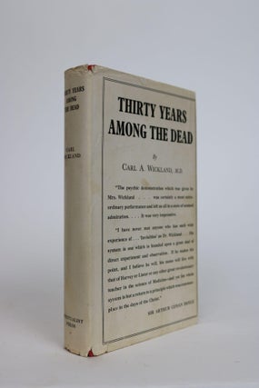 Item #001696 Thirty Years Among the Dead. Carl A. Wickland, Nelle M. Watts, Celia L., Goerz,...