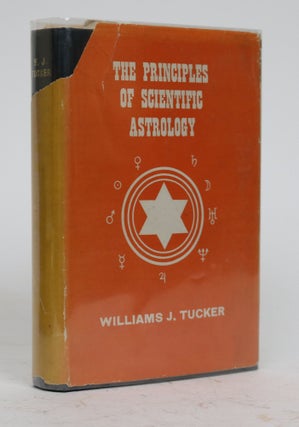 Item #001706 The Principles of Scientific Astrology. Williams J. Tucker