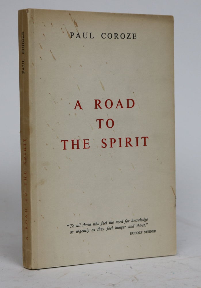 Item #001738 A Road to the Spirit. Anthroposophical Spiritual Science. Paul Coroze.