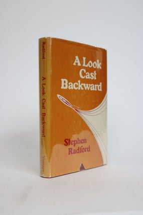 Item #001755 A Look Cast Backward. Stephen Radford